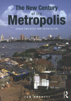 Paperback The New Century of the Metropolis: Urban Enclaves and Orientalism Book