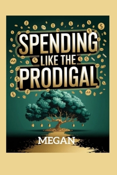 Spending Like the Prodigal