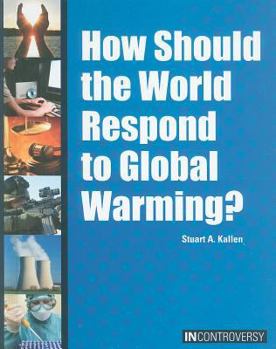 Library Binding How Should the World Respond to Global Warming? Book