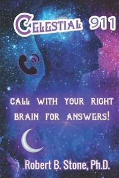 Paperback Celestial 911: Call with Your Right Brain for Answers! Book