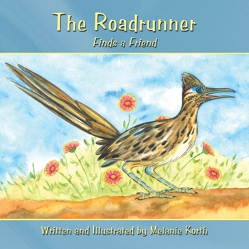 Paperback The Roadrunner: Finds a Friend Book