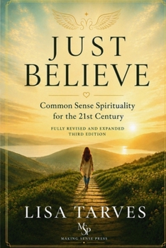 Paperback Just Believe - Commonsense Spirituality for the 21st Century Book
