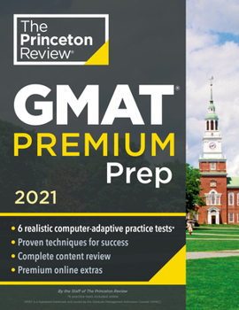 Paperback Princeton Review GMAT Premium Prep, 2021: 6 Computer-Adaptive Practice Tests + Review & Techniques + Online Tools Book