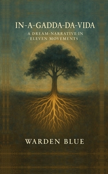 In-A-Gadda-Da-Vida: A Dream-Narrative in Eleven Movements