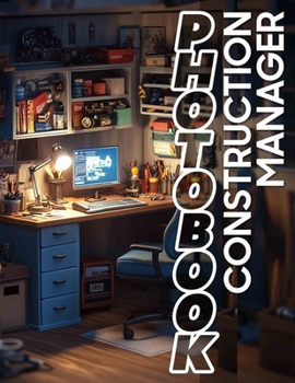 Paperback Construction Manager Photo Book: Featuring Inspiring Visuals Of Project Management And Team Coordination For Professionals In The Field Book