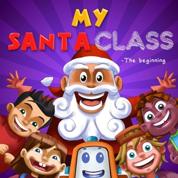 Paperback My Santa Class: The Beginning Book