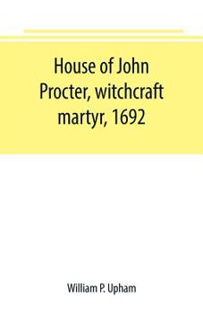 Paperback House of John Procter, witchcraft martyr, 1692 Book