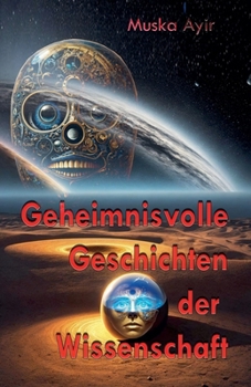 Geheimnisvolle Geschichten der Wissenschaft (German Edition)