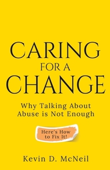 Paperback Caring For A Change: Why Talking About Abuse is Not Enough Book