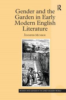 Gender and the Garden in Early Modern English Literature - Book  of the Women and Gender in the Early Modern World