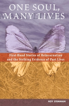 Paperback One Soul, Many Lives: First Hand Stories of Reincarnation and the Striking Evidence of Past Lives Book