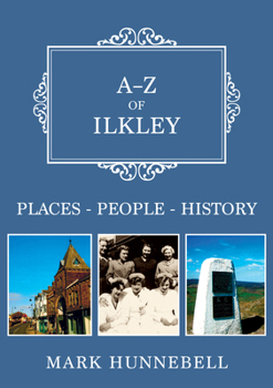 Paperback A-Z of Ilkley: Places-People-History Book