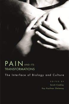 Hardcover Pain and Its Transformations: The Interface of Biology and Culture Book