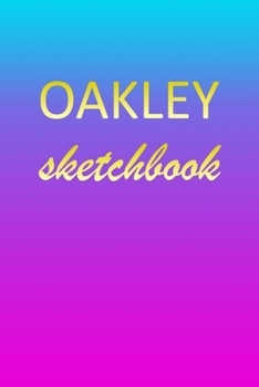 Paperback Oakley: Sketchbook - Blank Imaginative Sketch Book Paper - Pink Blue Gold Custom Letter O Personalized Cover - Teach & Practic Book