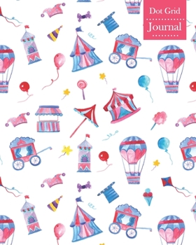 Dot Grid Journal: Notebook Planner with Unique Circus Themed Cover Design