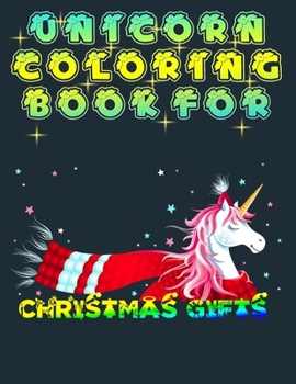 Unicorn Coloring Book For Christmas Gifts: Best gift for  4-8 all coloring drawing book for lovers and also best gift for christmas day ever