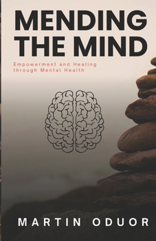 Paperback Mending the Mind: Empowerment and Healing through Mental Health Book