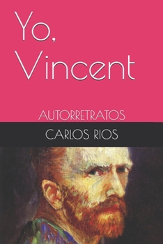 Paperback Yo, Vincent: Autorretratos [Spanish] Book