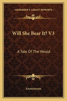 Paperback Will She Bear It? V3: A Tale Of The Weald Book
