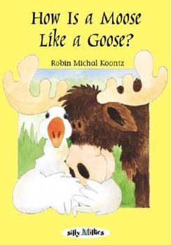 Paperback How Is a Moose Like a Goose? (Silly Millies) Book