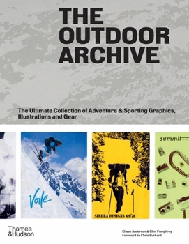 Hardcover The Outdoor Archive: The Ultimate Collection of Adventure & Sporting Graphics, Illustrations and Gear Book