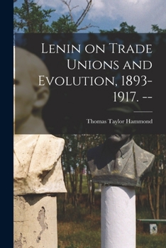 Paperback Lenin on Trade Unions and Evolution, 1893-1917. -- Book