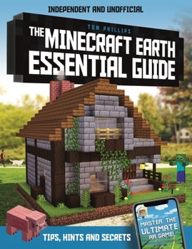 Paperback The Minecraft Earth Essential Guide (Independent & Unofficial) Book