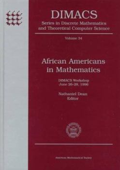 African Americans in Mathematics: Dimacs Workshop June 26-28, 1996 (Dimacs Series in Discrete Mathematics and Theoretical Computer Science)
