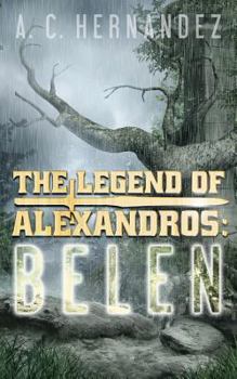 The Legend of Alexandros: Belen - Book #1 of the Legend of Alexandros