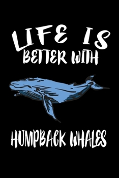 Paperback Life Is Better With Humpback Whales: Animal Nature Collection Book