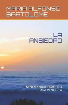 Paperback La Ansiedad: Mini-Manual Practico Para Vencerla [Spanish] Book