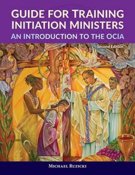 Paperback Guide for Training Initiation Ministers: An Introduction to the OCIA Book