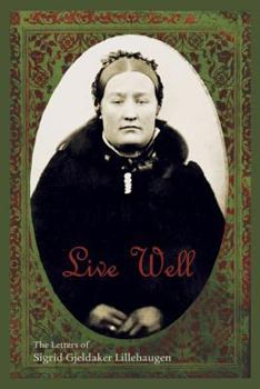 Paperback Live Well: The Letters of Sigrid Gjeldaker Lillehaugen Book