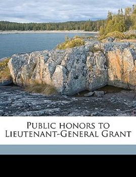 Paperback Public Honors to Lieutenant-General Grant Book