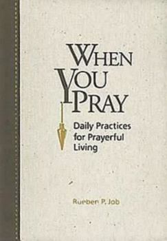 Paperback When You Pray: Daily Practices for Prayerful Living Book