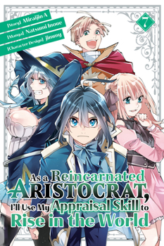 Paperback As a Reincarnated Aristocrat, I'll Use My Appraisal Skill to Rise in the World 7 (Manga) Book