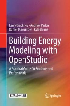 Paperback Building Energy Modeling with Openstudio: A Practical Guide for Students and Professionals Book