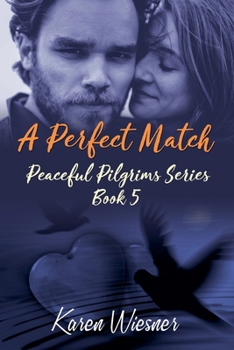A Perfect Match, A Peaceful Pilgrim Novel
