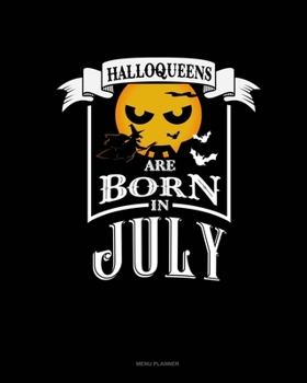 Paperback Halloqueens Are Born In July: Menu Planner Book