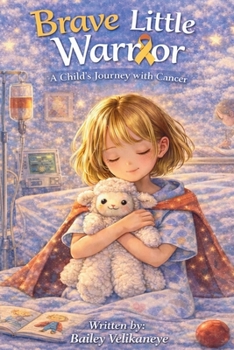 Paperback Brave Little Warrior: A Child's Journey with Cancer Book