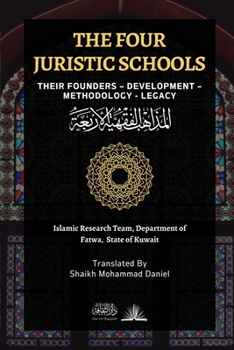 Paperback The Four Juristic Schools: Their Founders, Development, Methodology & Legacy Book