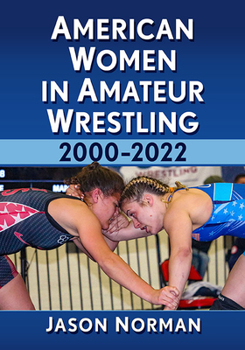 Paperback American Women in Amateur Wrestling, 2000-2022 Book