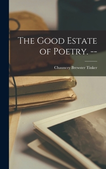 Hardcover The Good Estate of Poetry. -- Book