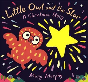 Hardcover Little Owl and the Star: A Christmas Story Book