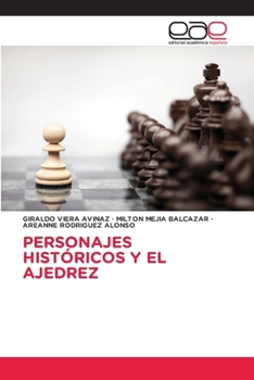 Personajes Históricos Y El Ajedrez (Spanish Edition)