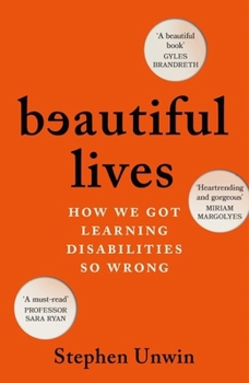 Hardcover Beautiful Lives: How We Got Learning Disabilities So Wrong Book