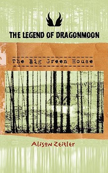 Paperback The Legend of Dragonmoon: The Big Green House Book