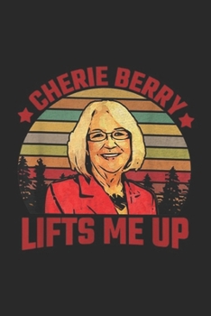 Cherie Berry Lifts Me Up: Vintage Cherie Berry Lifts Me Up Journal/Notebook Blank Lined Ruled 6x9 100 Pages