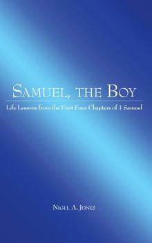 Hardcover Samuel, the Boy: Life Lessons from the First Four Chapters of 1 Samuel Book