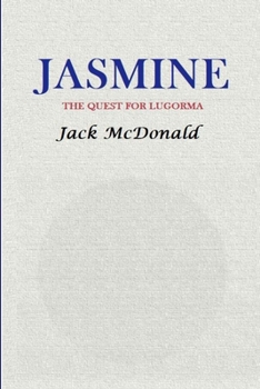 Paperback Jasmine: The Quest For Lugorma Book